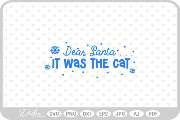 Dear Santa It Was the Cat SVG PNG DXF Review